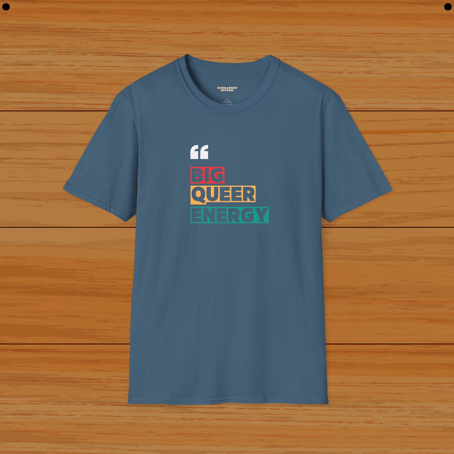 Big Queer Energy Tee For LGBQT - Scholarship Apparel