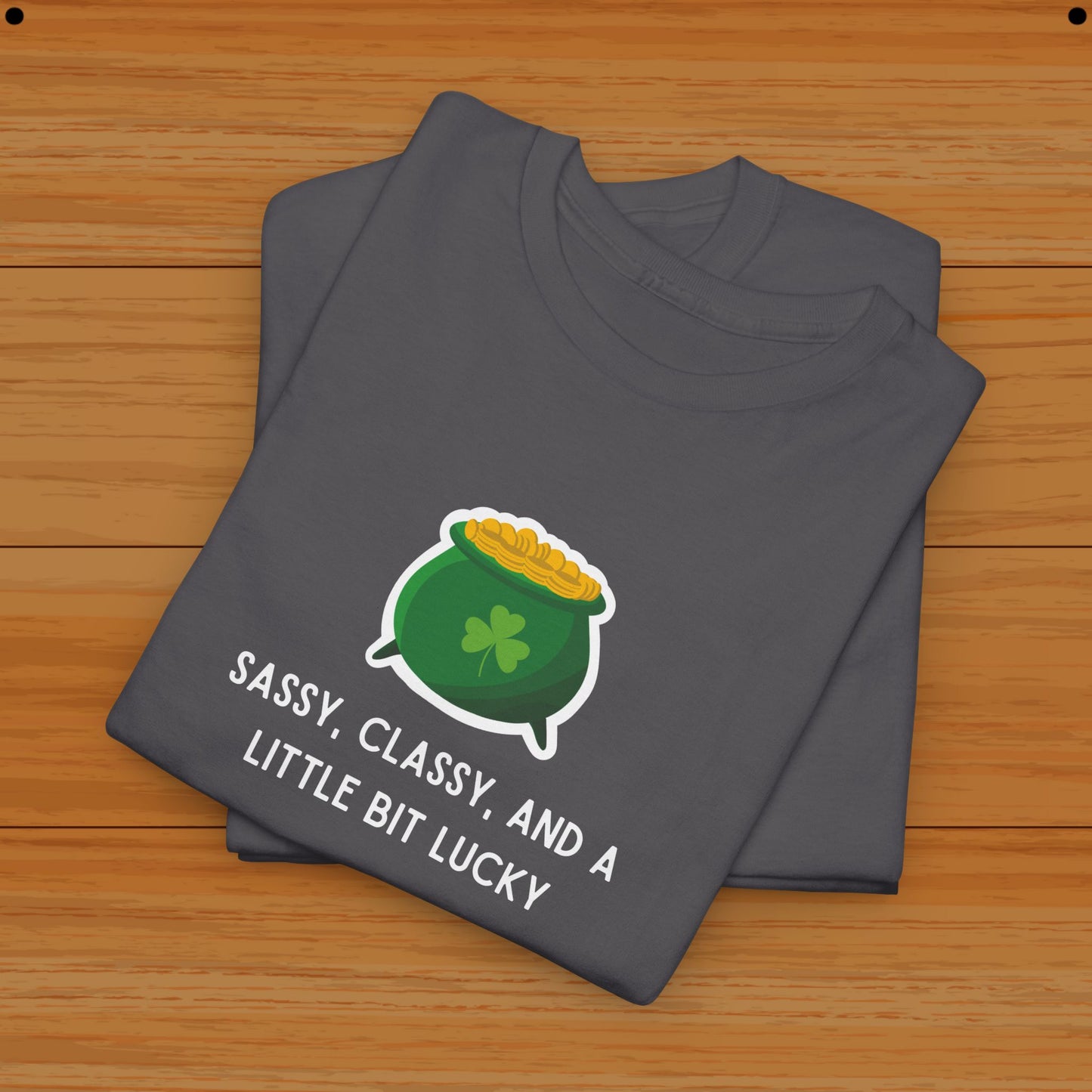 Sassy, Classy, and a Little Bit Lucky! Tee