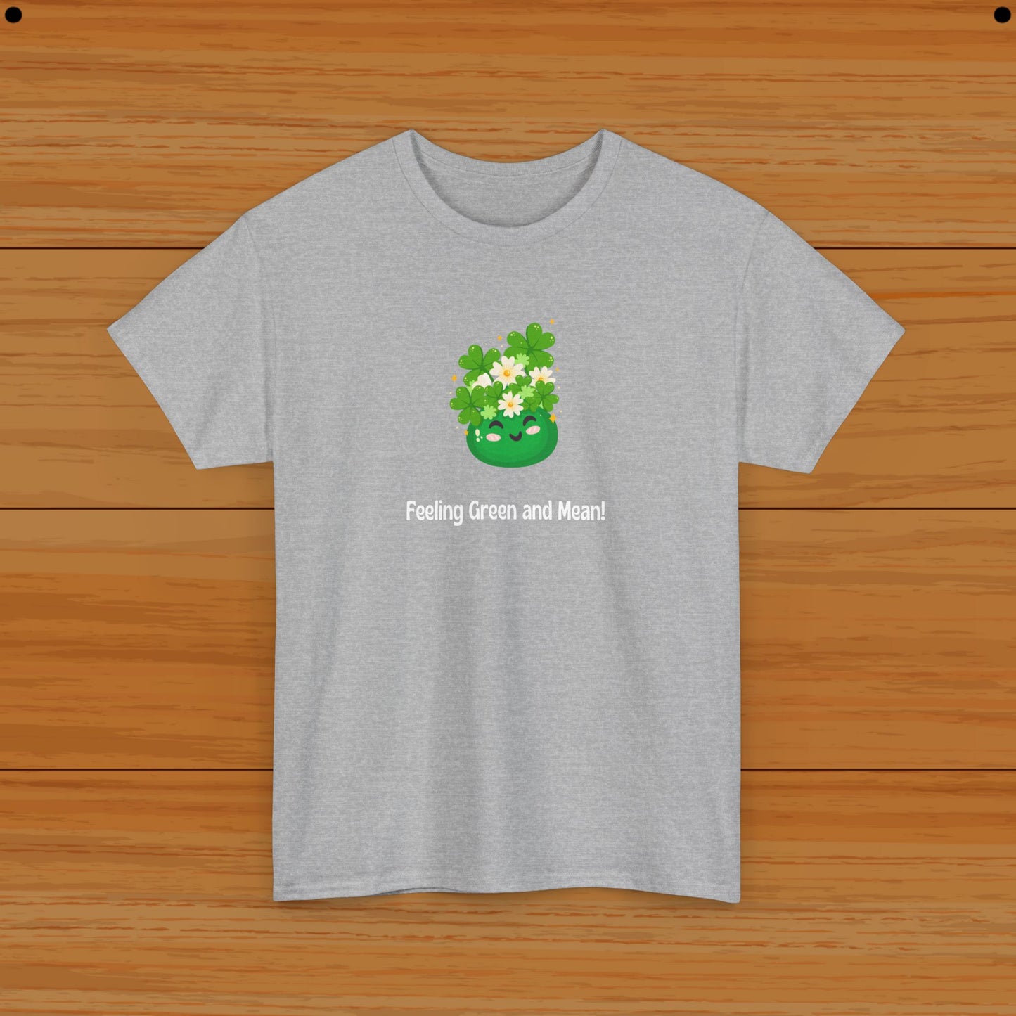 Feeling Green and Mean! Tee