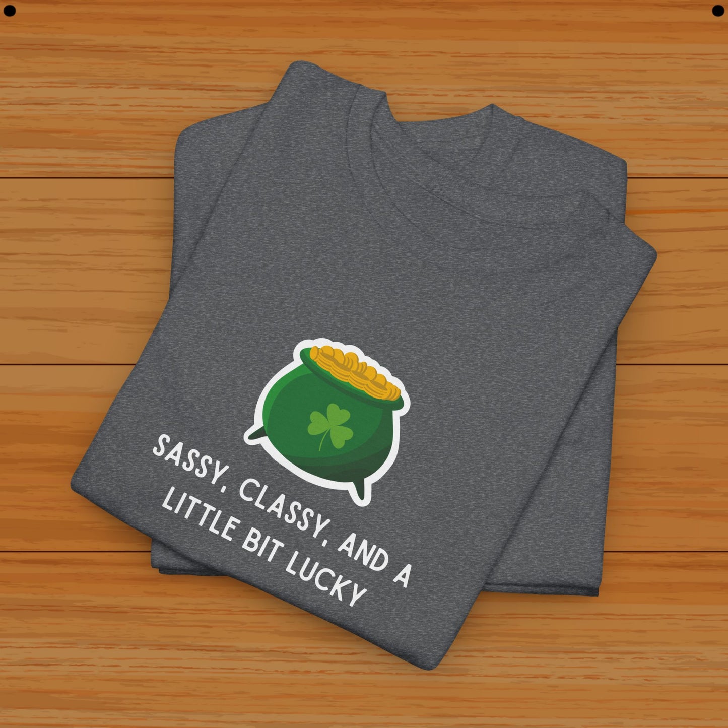 Sassy, Classy, and a Little Bit Lucky! Tee