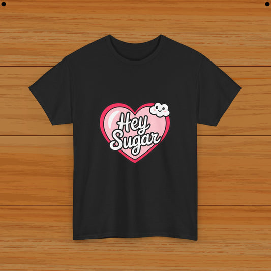 Valentine Tee - Hey Sugar