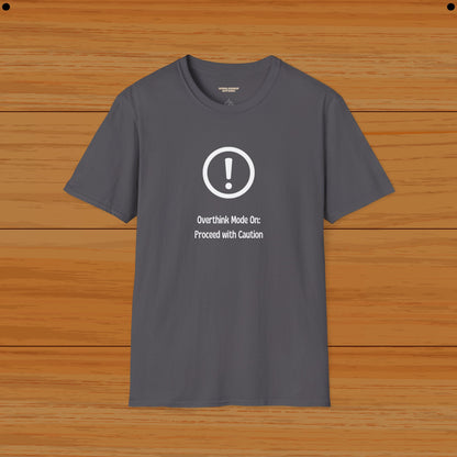 Overthink Mode On: Proceed with Caution Humor Tee