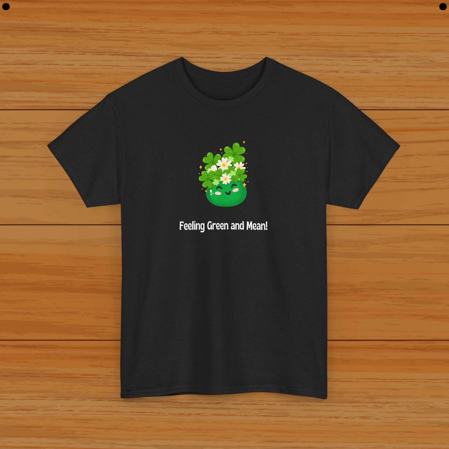 Feeling Green and Mean! Tee