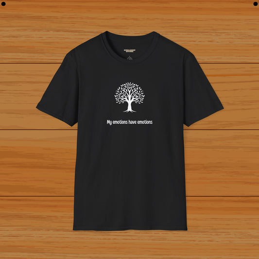 My emotions have emotions Humor Tee