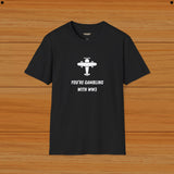 You're Gambling With WW3 Humor Tee - Funny Tee