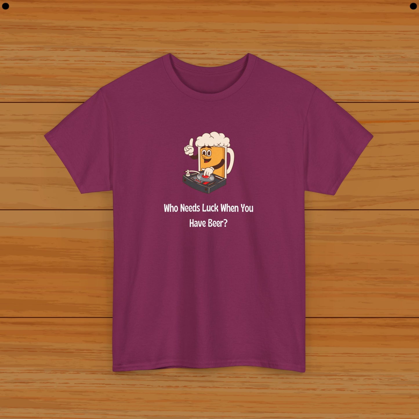 Who Needs Luck When You Have Beer? Tee