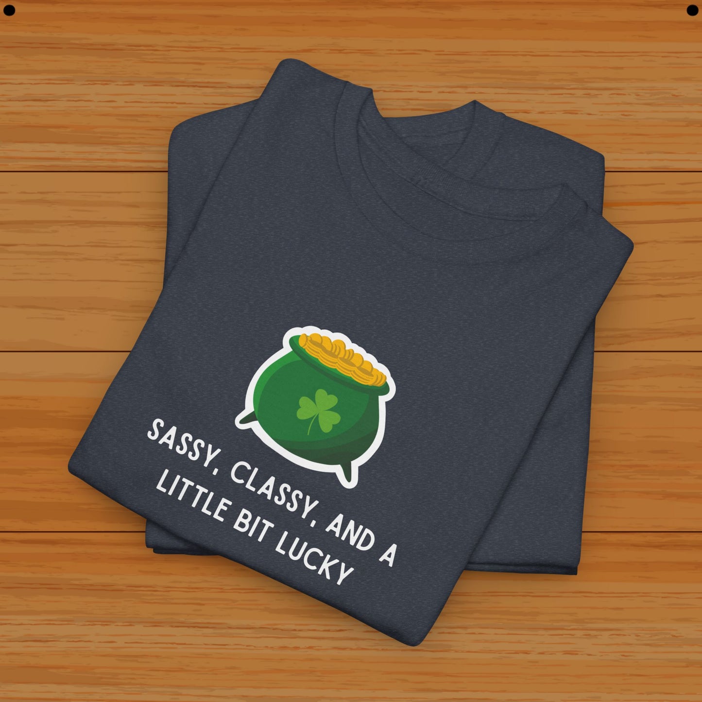 Sassy, Classy, and a Little Bit Lucky! Tee