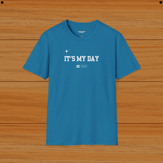 Its My Day Mental Wellness Humor Tee