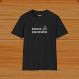 Excuse Engineering Humor Tee